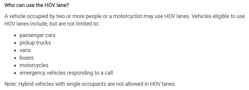 Screenshot from the Texas DOT website, stating: Who can use the HOV lane? A vehicle occupied by two or more people or a motorcyclist may use HOV lanes. Vehicles eligible to use HOV lanes include, but are not limited to: passenger cars pickup trucks vans buses motorcycles emergency vehicles responding to a call Note: Hybrid vehicles with single occupants are not allowed in HOV lanes.